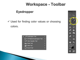 Workspace - Toolbar
Eyedropper
 