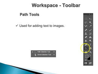Workspace - Toolbar
Path Tools
 