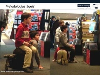 Globalcode – Open4education
Metodologias ágeis
www.motivatedphotos.com
 