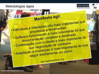 Globalcode – Open4education
Metodologias ágeis
www.motivatedphotos.com
 