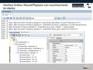 Globalcode – Open4education
Interface Gráfica: Record/Playback com reconhecimento
de objetos
 