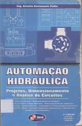 Automação Hidraulica Projetos, Dimensionamento e Análise De Circuitos - Arivelto Bustamente Fialho.pdf