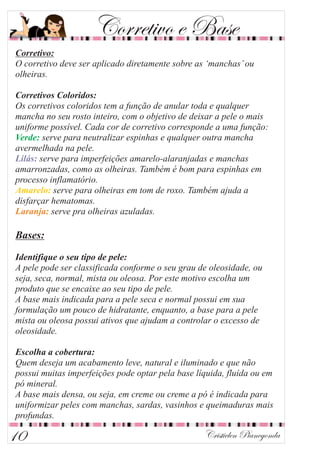 Corretivo e Base
Cristielen Pianegonda10
 
