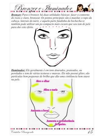 Cristielen Pianegonda
Bronzer e Iluminador
15
 