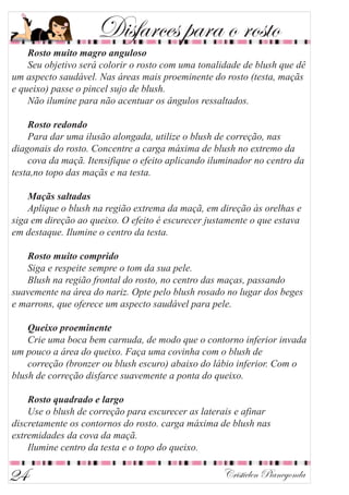 Disfarces para o rosto
Cristielen Pianegonda24
 