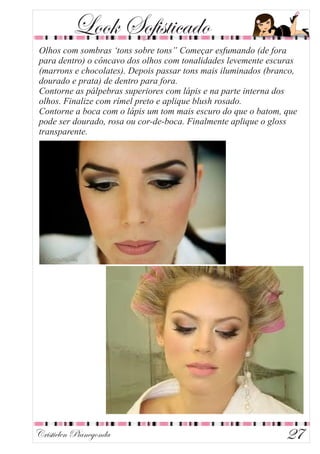 Cristielen Pianegonda
Look Sofisticado
27
 