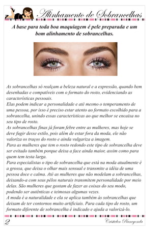 Cristielen Pianegonda
Alinhamento de Sobrancelhas
2
 