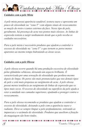 Cuidados para pele Mista/Oleosa
Cristielen Pianegonda8
 