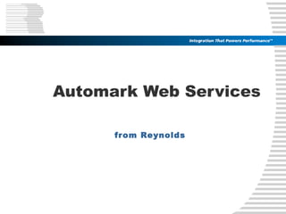 Automark Web Services
from Reynolds
 