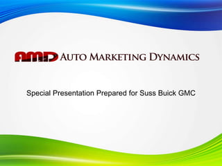 Special Presentation Prepared for Suss Buick GMC
 