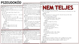 Sicco Verwer:
Efficient identification of timed automata.
PhD disszertáció
PSZEUDOKÓD
 