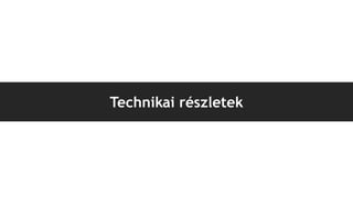 Technikai részletek
 