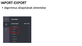 IMPORT-EXPORT
 Algoritmus állapotának elmentése
 