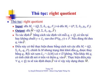 Trang 142
Lý thuyết Ôtômát & NNHT - Khoa Công Nghệ Thông Tin
Thủ tục: right quotient
Thủ tục: right quotient
Input: dfa M1...