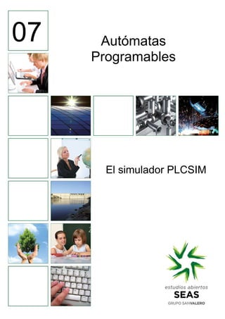 Autómatas
Programables
El simulador PLCSIM
07
 