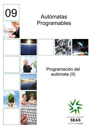 Autómatas
Programables
Programación del
autómata (II)
09
 