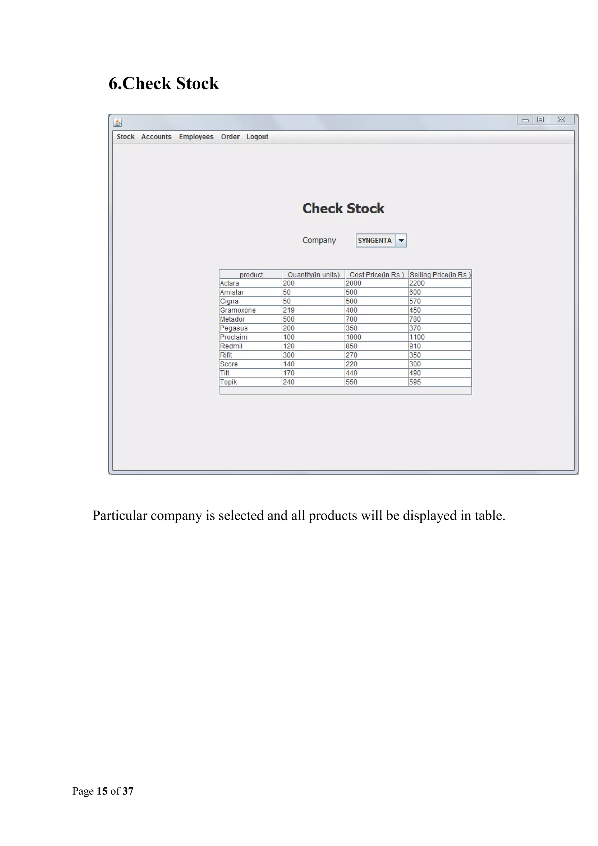 6.Check Stock

Particular company is selected and all products will be displayed in table.

Page 15 of 37

 