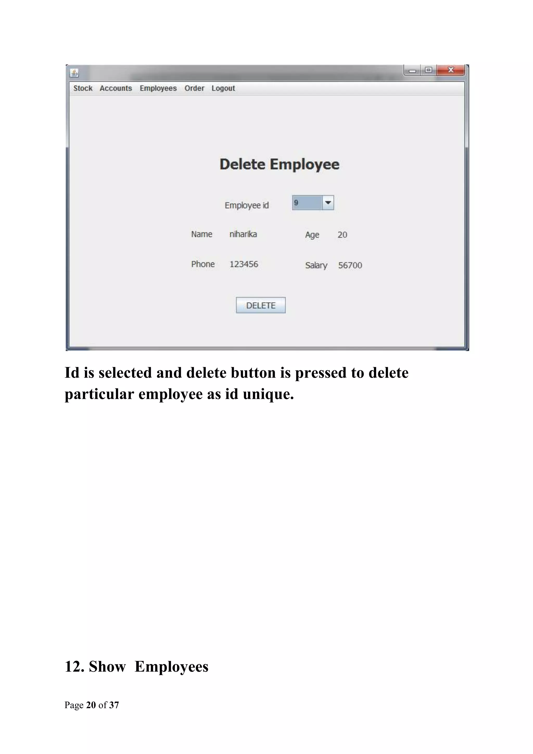 Id is selected and delete button is pressed to delete
particular employee as id unique.

12. Show Employees
Page 20 of 37

 