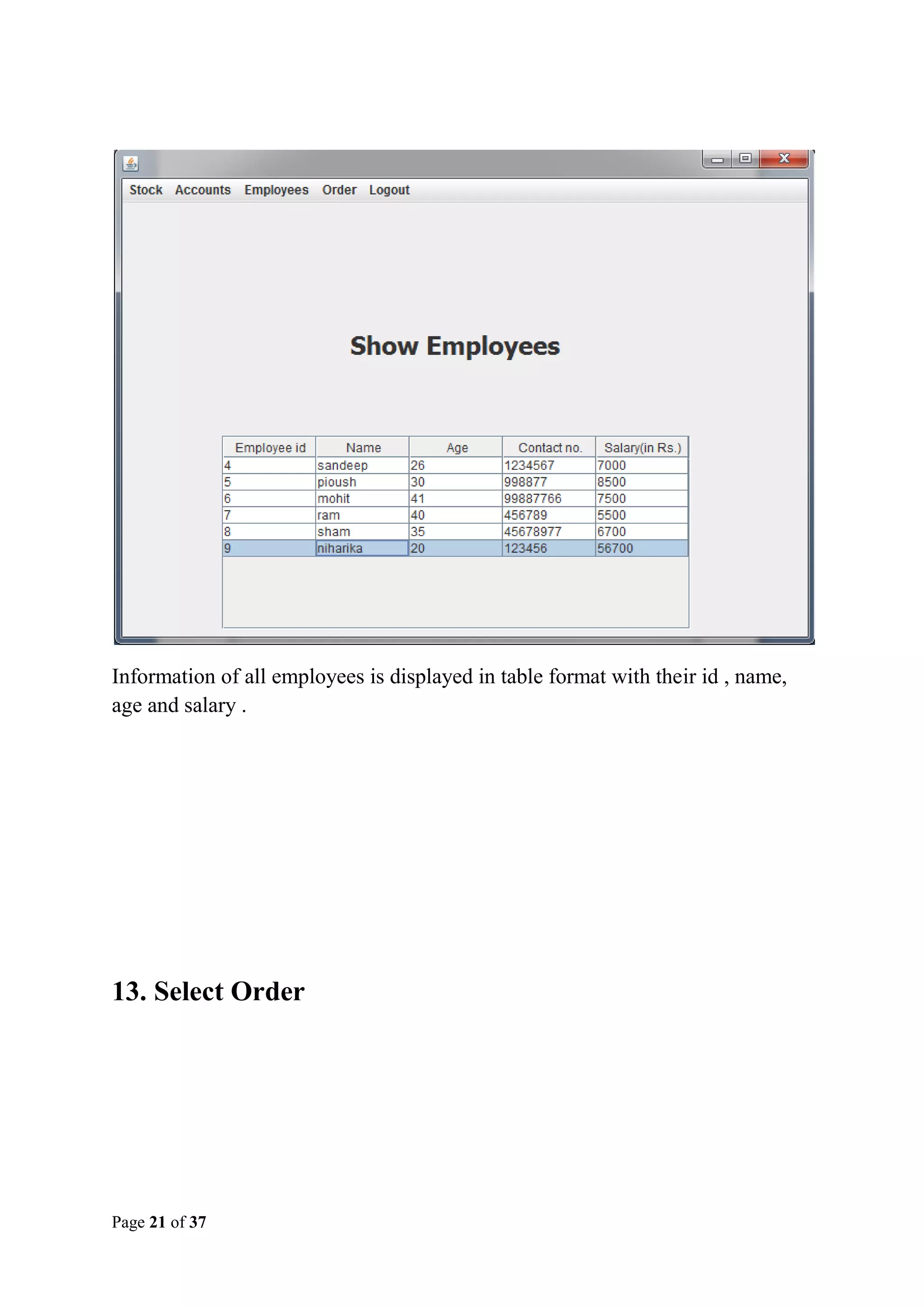Information of all employees is displayed in table format with their id , name,
age and salary .

13. Select Order

Page 21 of 37

 