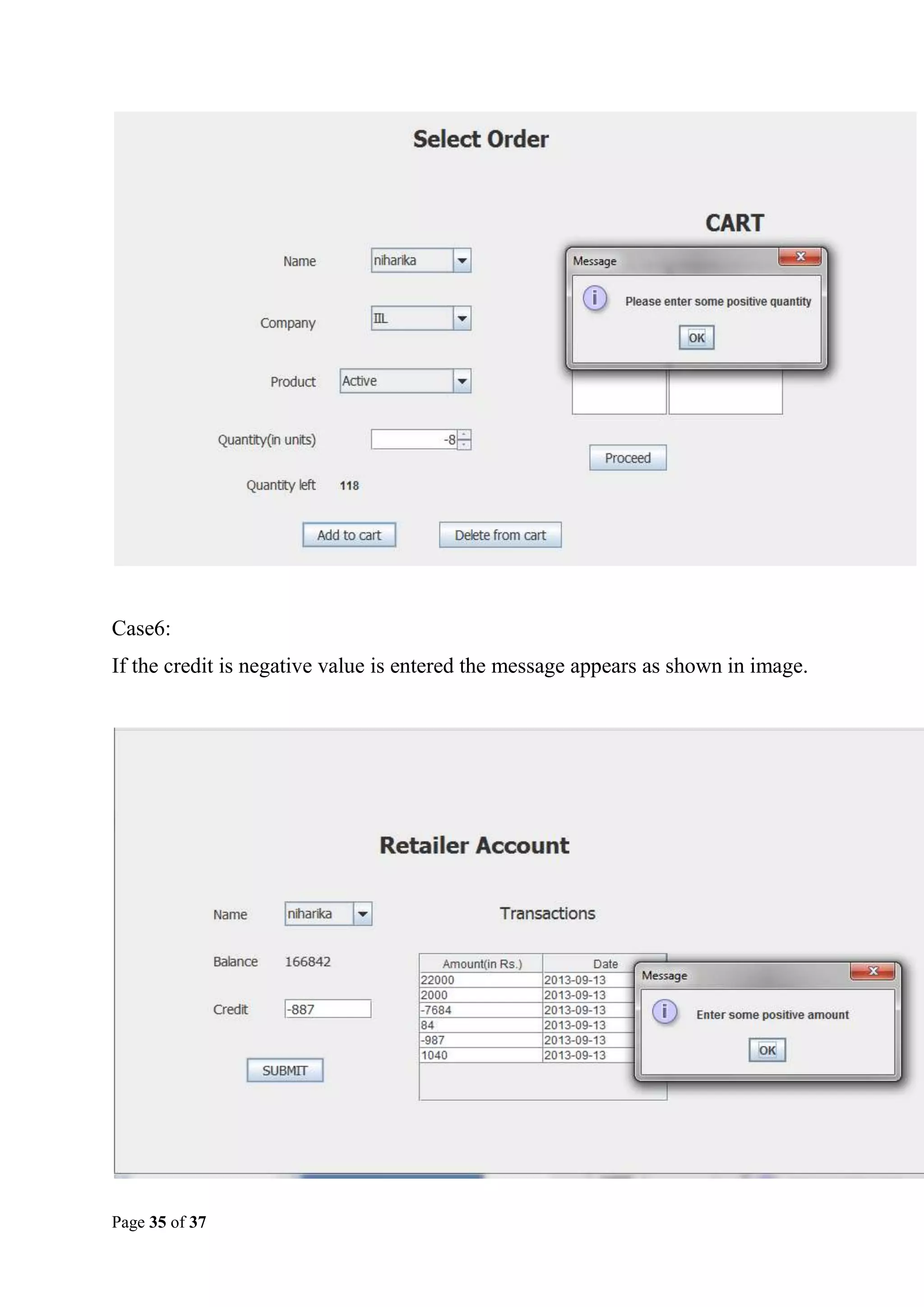 Case6:
If the credit is negative value is entered the message appears as shown in image.

Page 35 of 37

 