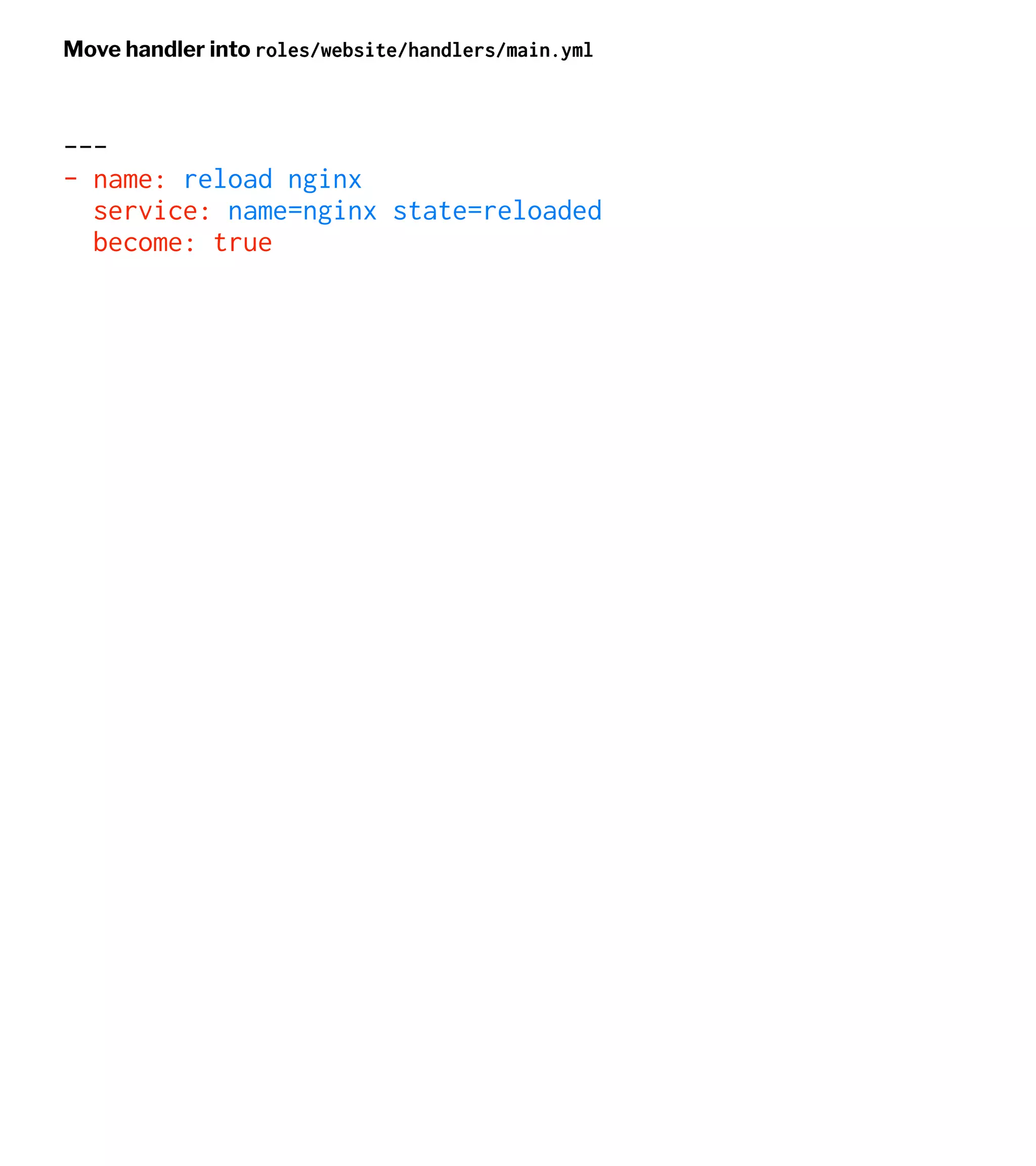 Move handler into roles/website/handlers/main.yml
---
- name: reload nginx
service: name=nginx state=reloaded
become: true
 