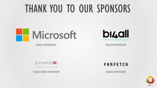 THANK YOU TO OUR SPONSORS
GOLD SPONSOR
TUGA BEER SPONSOR
SILVER SPONSOR
SWAG SPONSOR
 