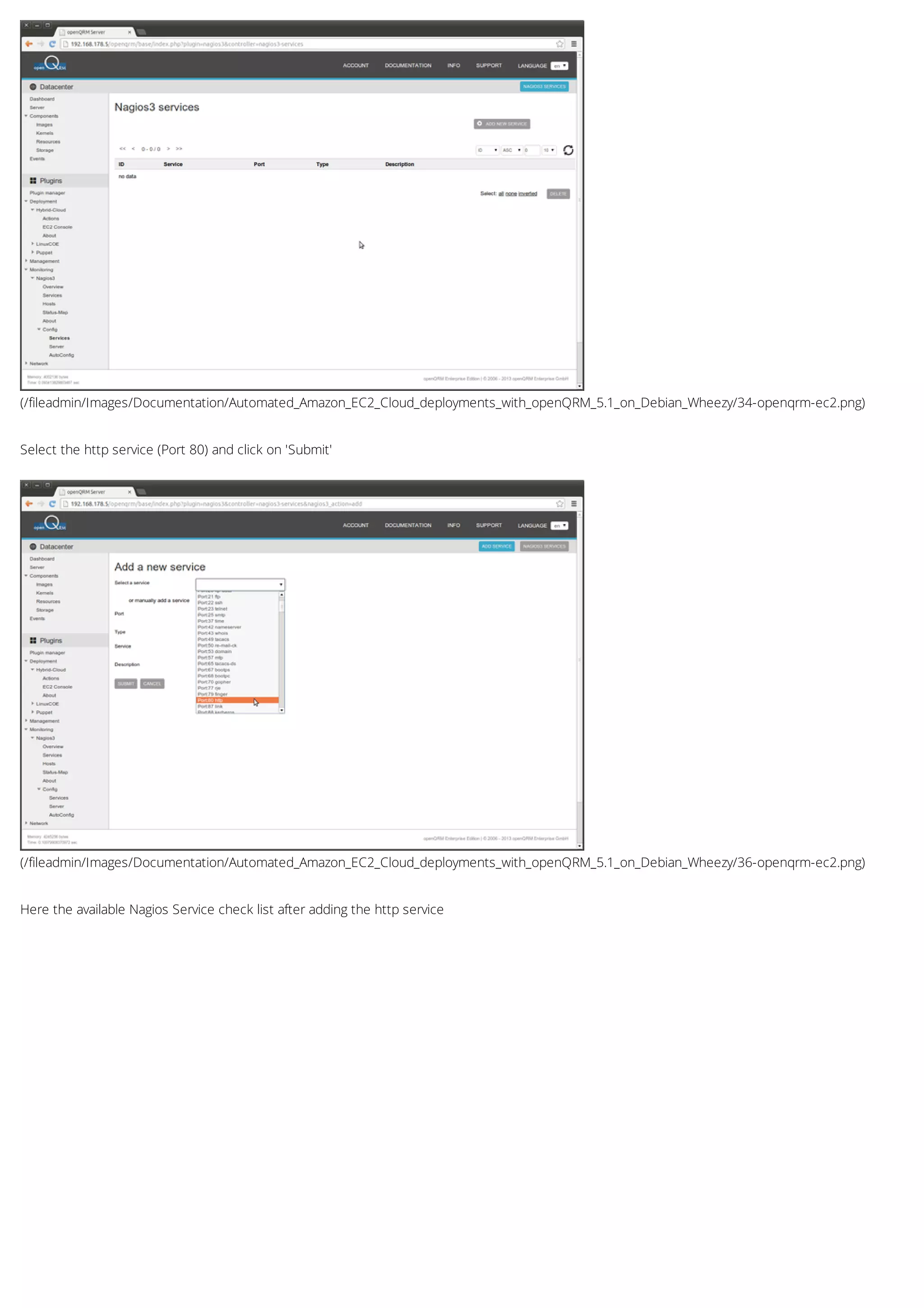 (/fileadmin/Images/Documentation/Automated_Amazon_EC2_Cloud_deployments_with_openQRM_5.1_on_Debian_Wheezy/34-openqrm-ec2.png)
(/fileadmin/Images/Documentation/Automated_Amazon_EC2_Cloud_deployments_with_openQRM_5.1_on_Debian_Wheezy/36-openqrm-ec2.png)
Select the http service (Port 80) and click on 'Submit'
Here the available Nagios Service check list after adding the http service
 