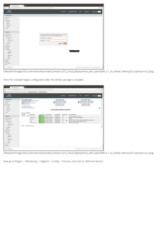 (/fileadmin/Images/Documentation/Automated_Amazon_EC2_Cloud_deployments_with_openQRM_5.1_on_Debian_Wheezy/32-openqrm-ec2.png)
(/fileadmin/Images/Documentation/Automated_Amazon_EC2_Cloud_deployments_with_openQRM_5.1_on_Debian_Wheezy/33-openqrm-ec2.png)
Here the standard Nagios configuration after the Debian package is installed.
Now go to Plugins -> Monitoring -> Nagios3 -> Config -> Services. and click on 'Add new Service'
 