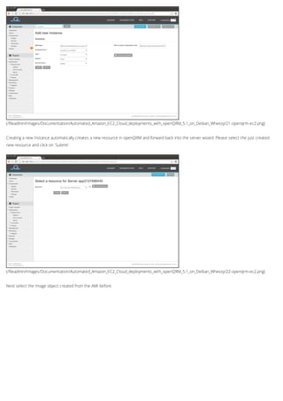 (/fileadmin/Images/Documentation/Automated_Amazon_EC2_Cloud_deployments_with_openQRM_5.1_on_Debian_Wheezy/21-openqrm-ec2.png)
(/fileadmin/Images/Documentation/Automated_Amazon_EC2_Cloud_deployments_with_openQRM_5.1_on_Debian_Wheezy/22-openqrm-ec2.png)
Creating a new Instance automatically creates a new resource in openQRM and forward back into the server wizard. Please select the just created
new resource and click on 'Submit'
Next select the Image object created from the AMI before.
 