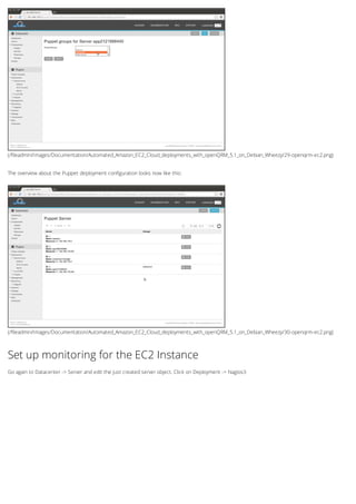(/fileadmin/Images/Documentation/Automated_Amazon_EC2_Cloud_deployments_with_openQRM_5.1_on_Debian_Wheezy/29-openqrm-ec2.png)
(/fileadmin/Images/Documentation/Automated_Amazon_EC2_Cloud_deployments_with_openQRM_5.1_on_Debian_Wheezy/30-openqrm-ec2.png)
The overview about the Puppet deployment configuration looks now like this:
Set up monitoring for the EC2 Instance
Go again to Datacenter -> Server and edit the just created server object. Click on Deployment -> Nagios3
 