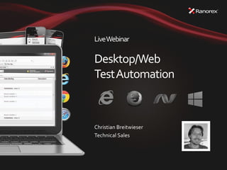 Live Webinar

Desktop/Web
Test Automation

Christian Breitwieser
Technical Sales

 