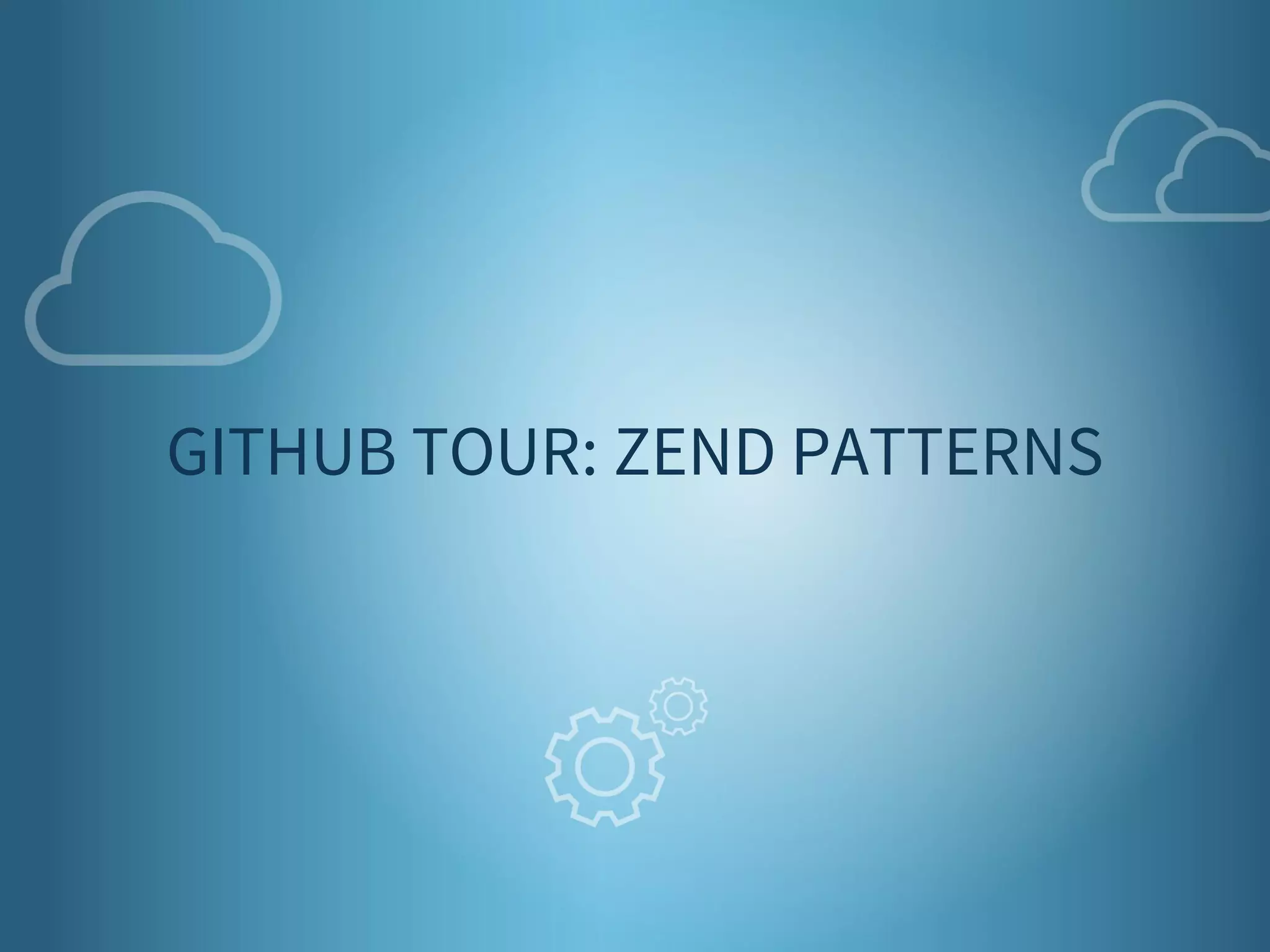 7 
GITHUB TOUR: ZEND PATTERNS 
 