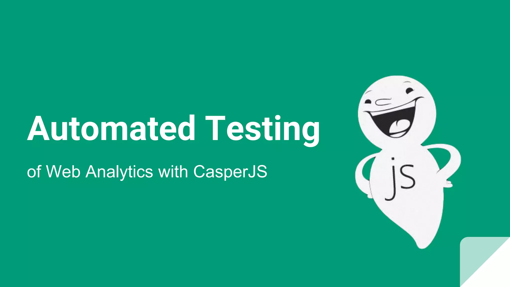 Automated Testing of Web Analytics with CasperJS 