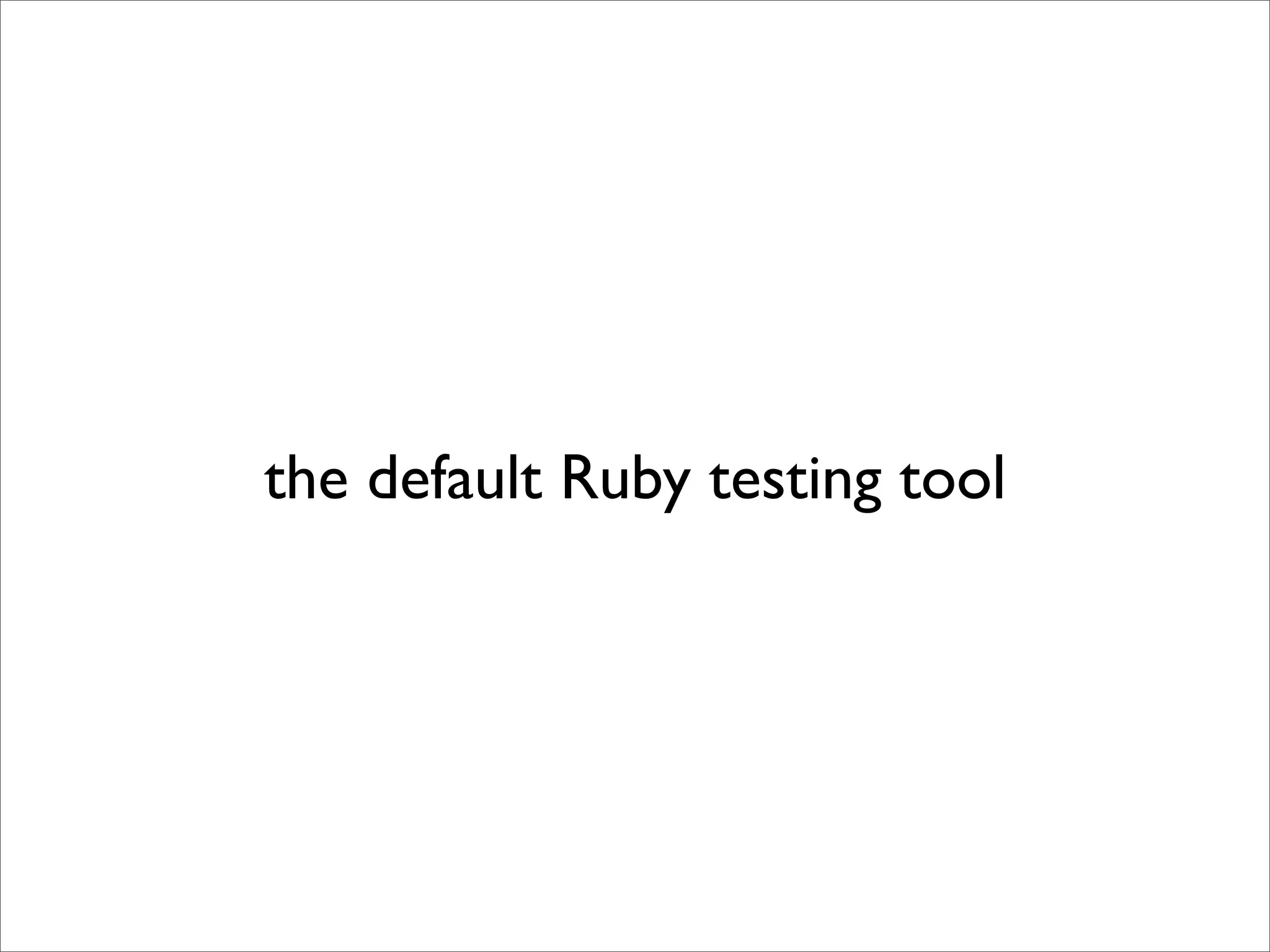 Automated Testing with Ruby