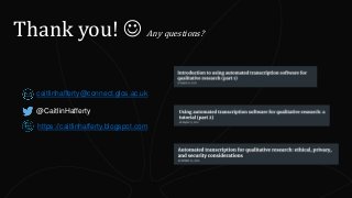 Thank you!  Any questions?
@CaitlinHafferty
caitlinhafferty@connect.glos.ac.uk
https://caitlinhafferty.blogspot.com
 