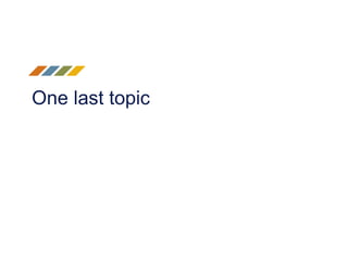 One last topic
 