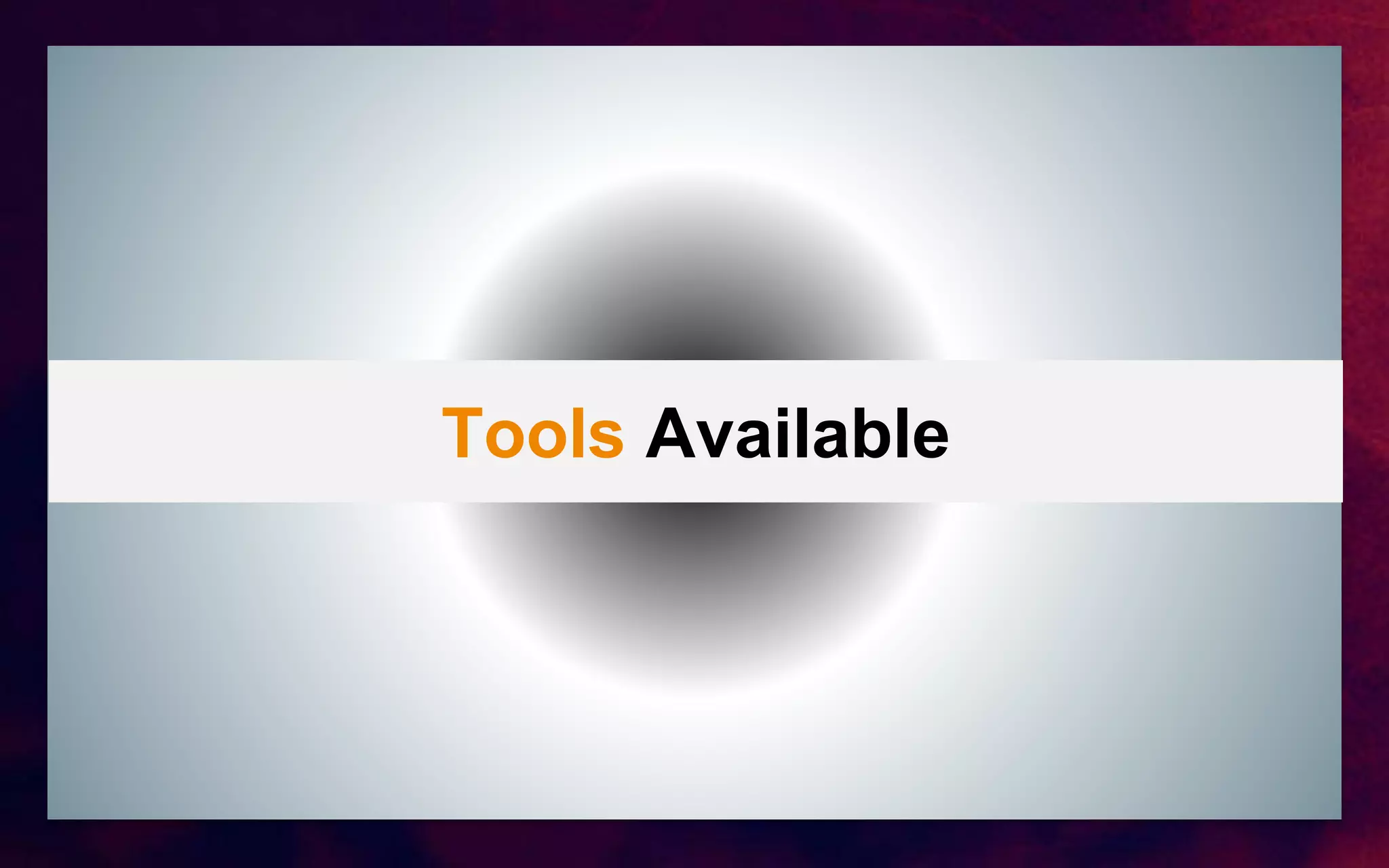 Tools Available
 