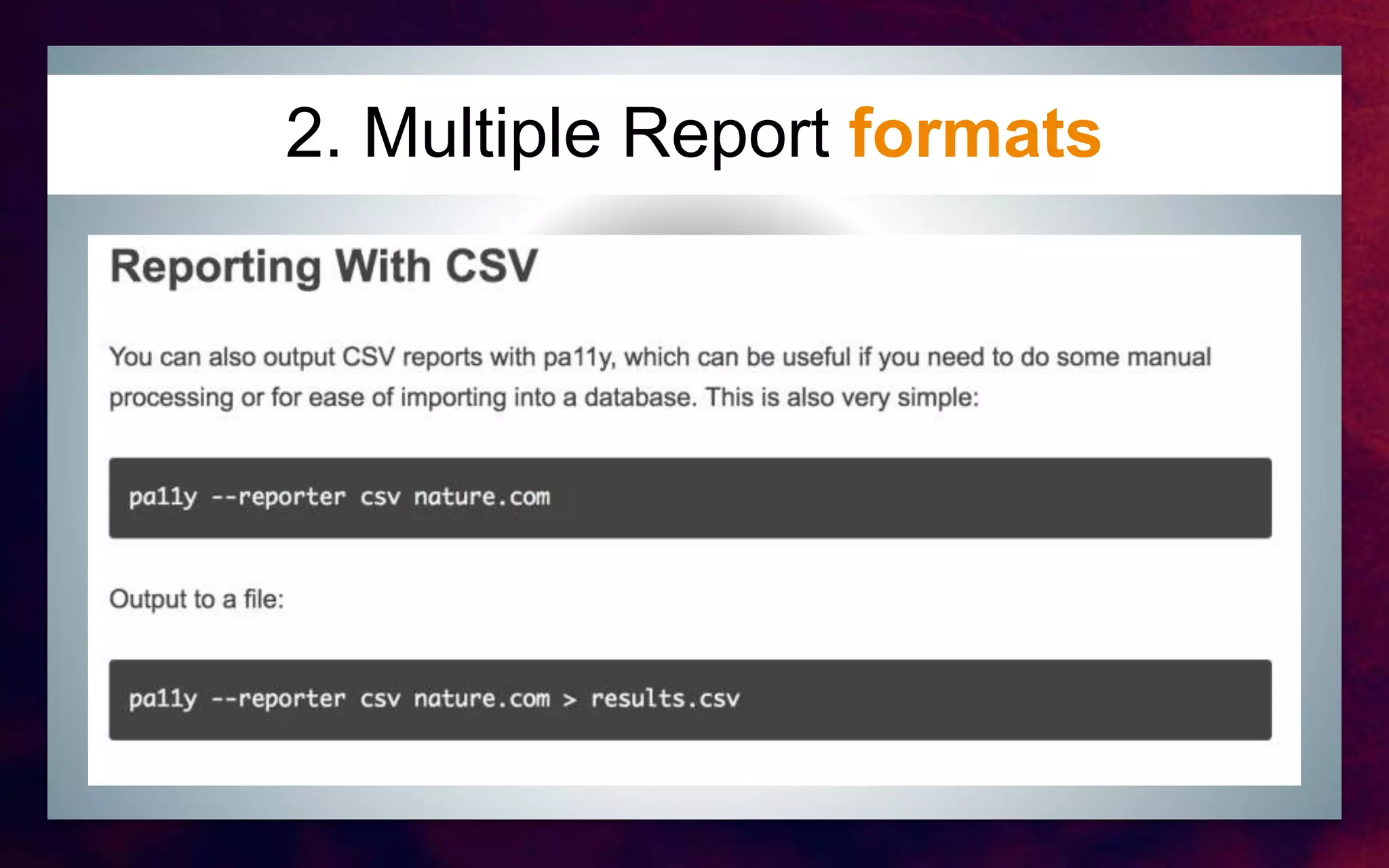 2. Multiple Report formats
 