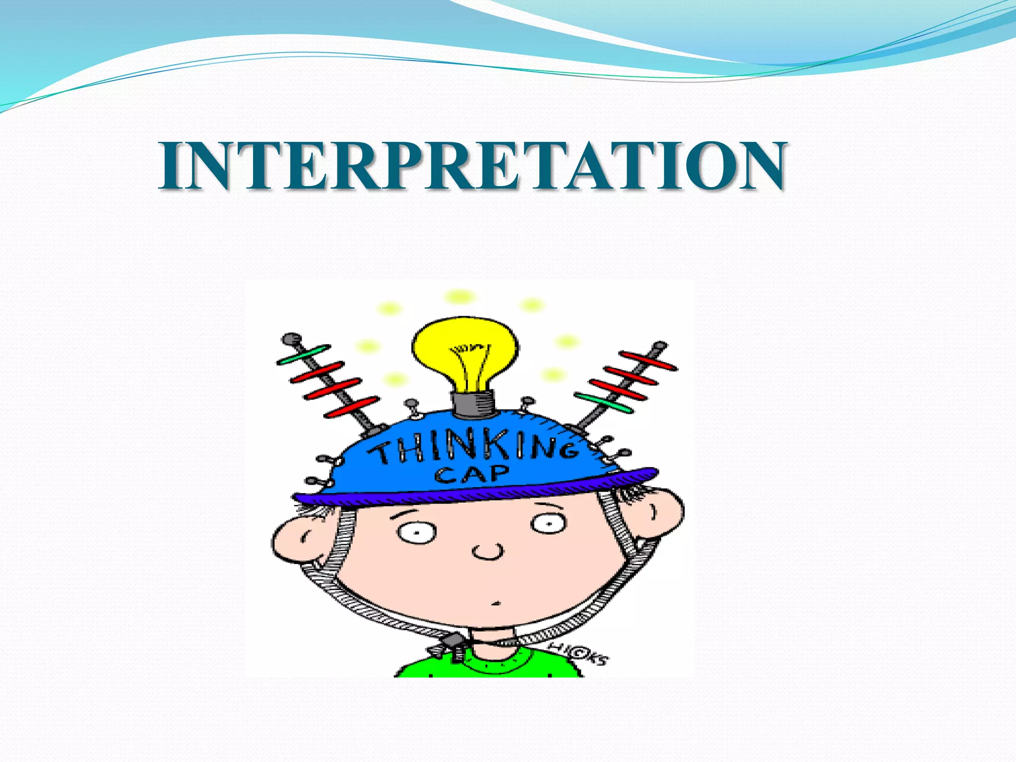 INTERPRETATION
 