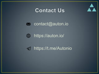 contact@auton.io
https://auton.io/
https://t.me/Autonio
 