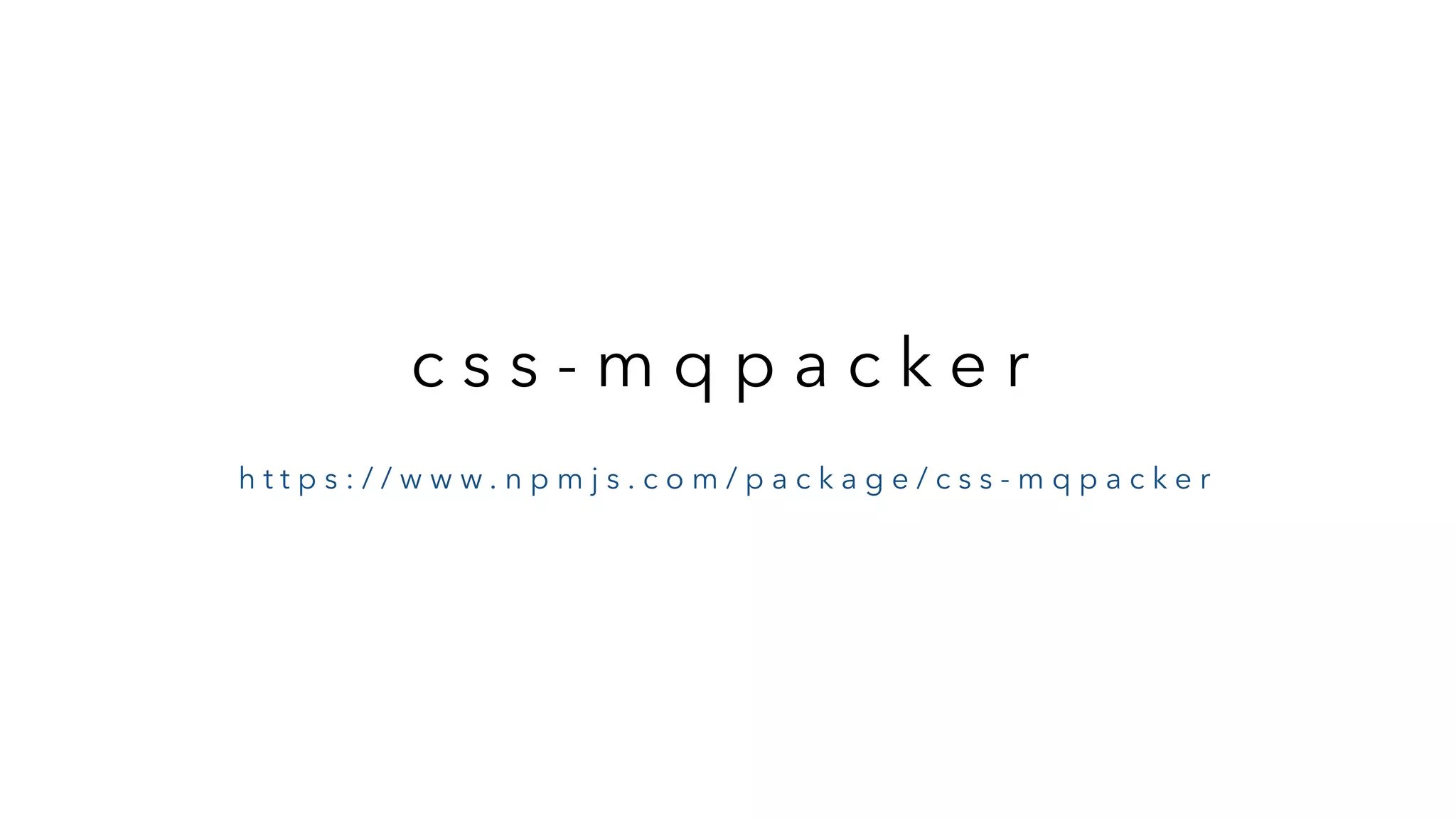 c s s - m q p a c k e r h t t p s : / / w w w . n p m j s . c o m / p a c k a g e / c s s - m q p a c k e r 