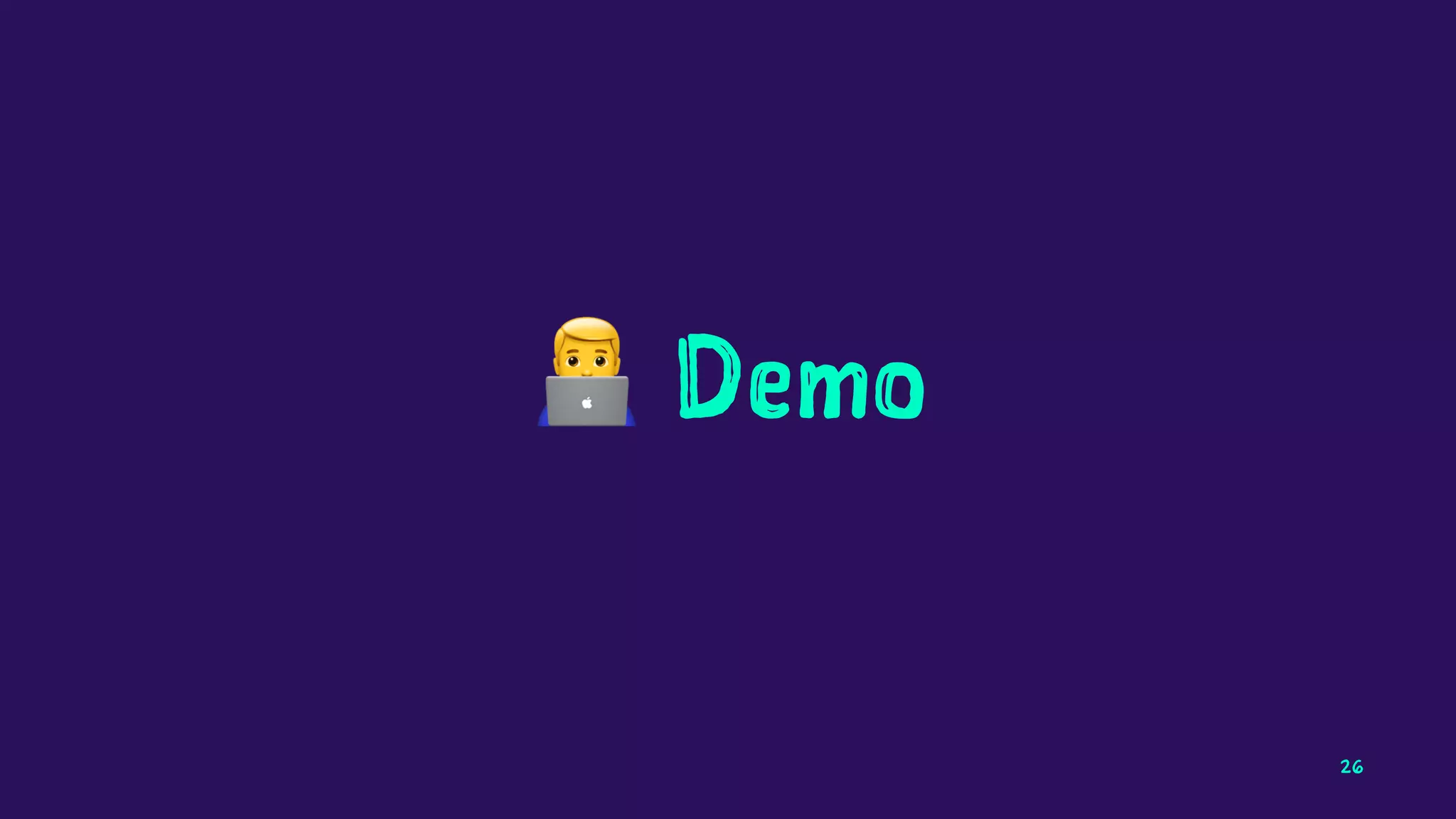 !
Demo
26
 