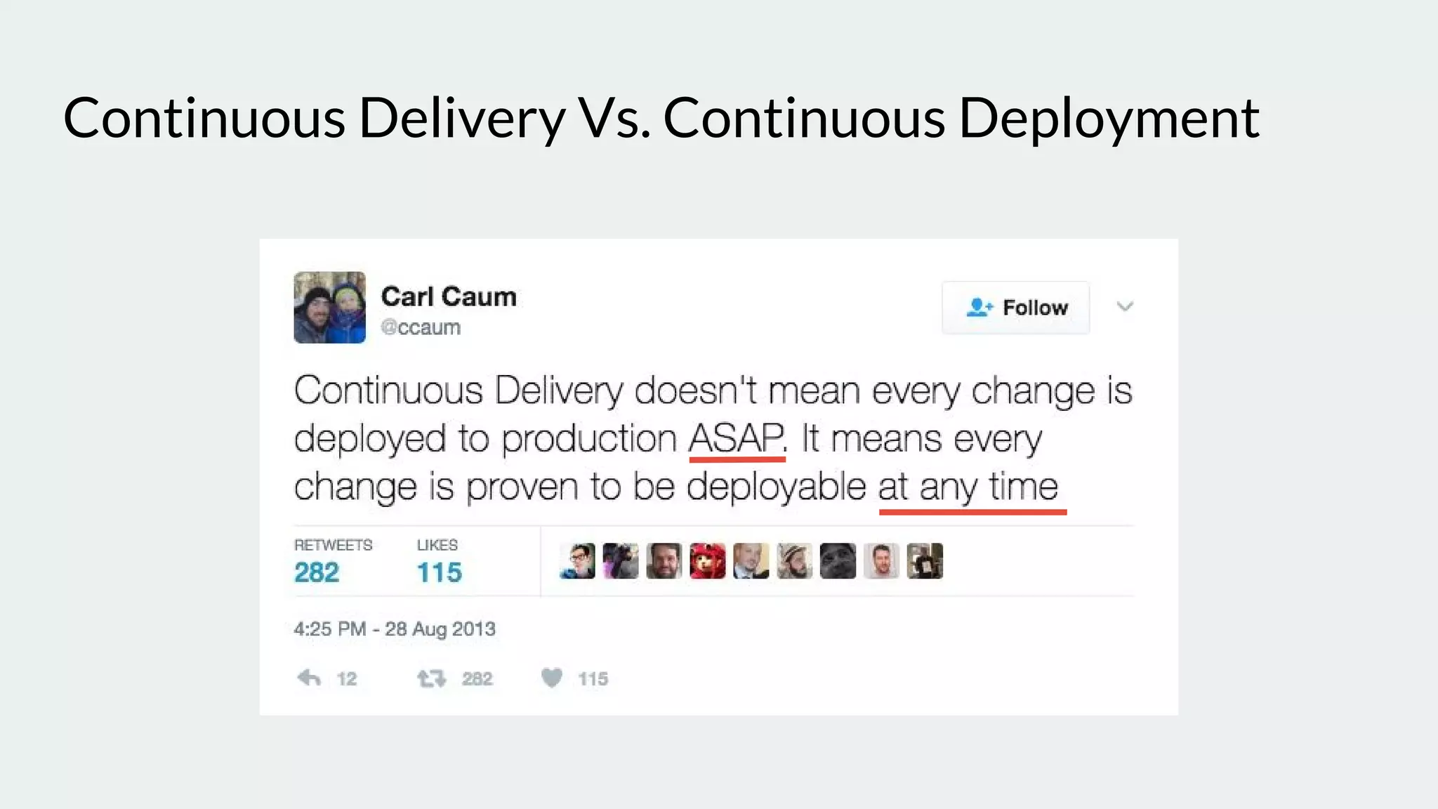 Continuous Delivery Vs. Continuous Deployment
 