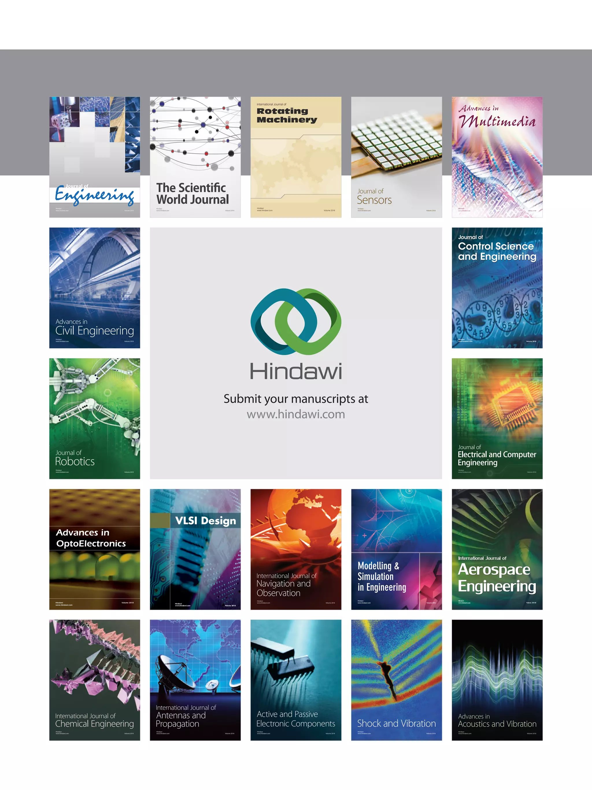 International Journal of
Aerospace
EngineeringHindawi
www.hindawi.com Volume 2018
Robotics
Journal of
Hindawi
www.hindawi.com Volume 2018
Hindawi
www.hindawi.com Volume 2018
Active and Passive
Electronic Components
VLSI Design
Hindawi
www.hindawi.com Volume 2018
Hindawi
www.hindawi.com Volume 2018
Shock and Vibration
Hindawi
www.hindawi.com Volume 2018
Civil Engineering
Advances in
Acoustics and Vibration
Advances in
Hindawi
www.hindawi.com Volume 2018
Hindawi
www.hindawi.com Volume 2018
Electrical and Computer
Engineering
Journal of
Advances in
OptoElectronics
Hindawi
www.hindawi.com
Volume 2018
Hindawi Publishing Corporation
http://www.hindawi.com Volume 2013
Hindawi
www.hindawi.com
The Scientific
World Journal
Volume 2018
Control Science
and Engineering
Journal of
Hindawi
www.hindawi.com Volume 2018
Hindawi
www.hindawi.com
Journal of
Engineering
Volume 2018
Sensors
Journal of
Hindawi
www.hindawi.com Volume 2018
International Journal of
Rotating
Machinery
Hindawi
www.hindawi.com Volume 2018
Modelling &
Simulation
in Engineering
Hindawi
www.hindawi.com Volume 2018
Hindawi
www.hindawi.com Volume 2018
Chemical Engineering
International Journal of Antennas and
Propagation
International Journal of
Hindawi
www.hindawi.com Volume 2018
Hindawi
www.hindawi.com Volume 2018
Navigation and
Observation
International Journal of
Hindawi
www.hindawi.com Volume 2018
Advances in
Multimedia
Submit your manuscripts at
www.hindawi.com
 