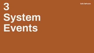 3
System
Events
 