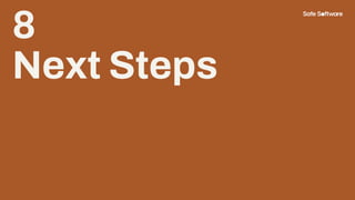 8
Next Steps
 