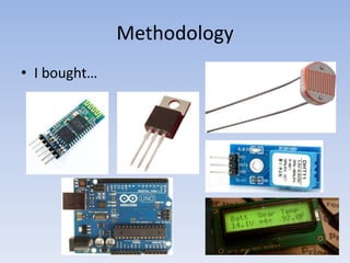 Methodology
• I bought…

 