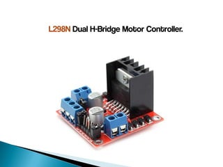 L298N Dual H-Bridge Motor Controller.
 
