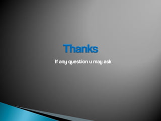 If any question u may ask
 