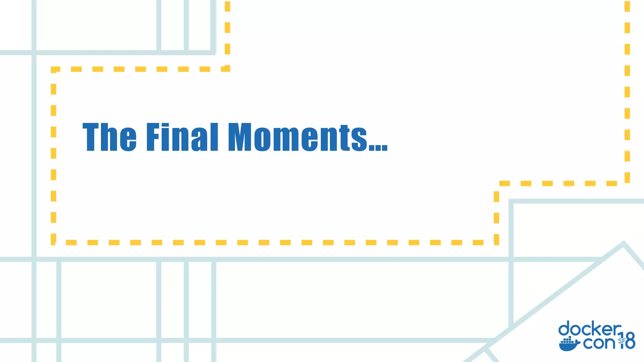v
The Final Moments…
 
